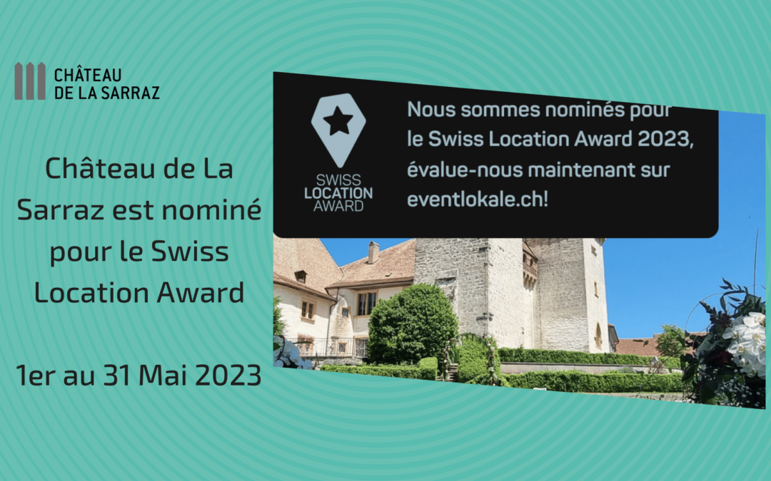 Château de la Sarraz est nominé pour le Swiss Location Award 2023